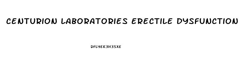 Centurion Laboratories Erectile Dysfunction