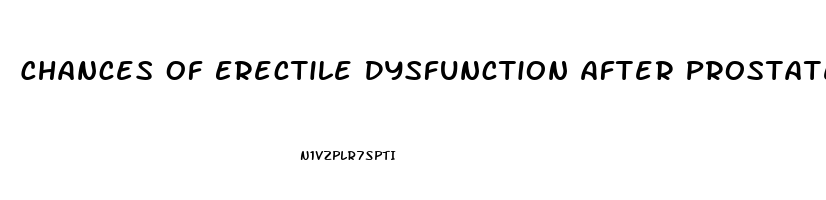 Chances Of Erectile Dysfunction After Prostatectomy