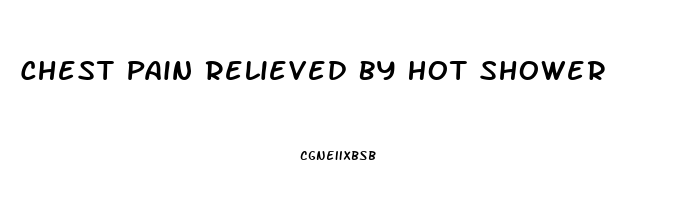 Chest Pain Relieved By Hot Shower