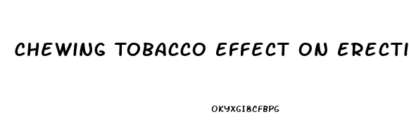 Chewing Tobacco Effect On Erectile Dysfunction