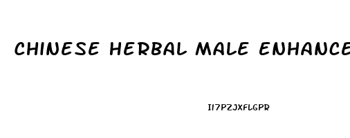 Chinese Herbal Male Enhancement Pills