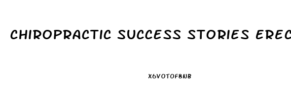 Chiropractic Success Stories Erectile Dysfunction