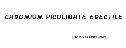 Chromium Picolinate Erectile Dysfunction