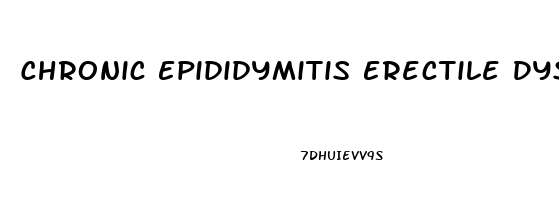 Chronic Epididymitis Erectile Dysfunction