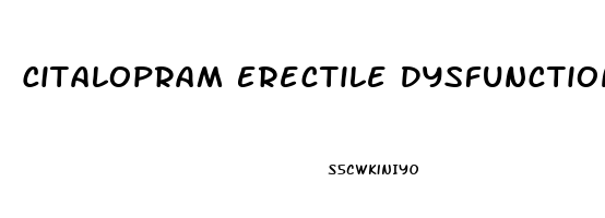 Citalopram Erectile Dysfunction Reddit