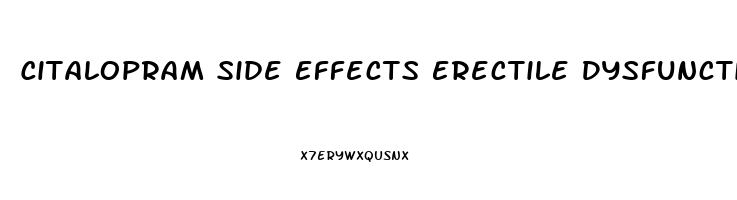 Citalopram Side Effects Erectile Dysfunction