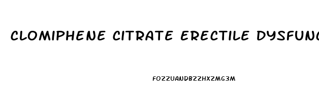 Clomiphene Citrate Erectile Dysfunction