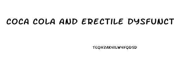 Coca Cola And Erectile Dysfunction