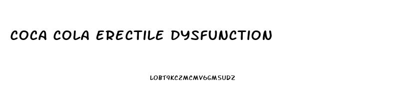 Coca Cola Erectile Dysfunction