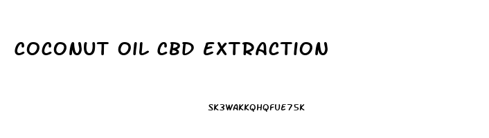 Coconut Oil Cbd Extraction