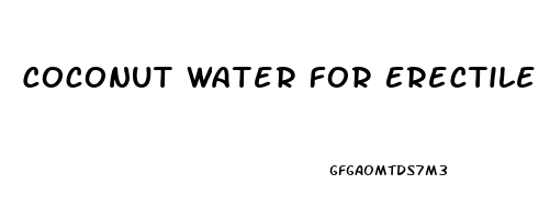 Coconut Water For Erectile Dysfunction