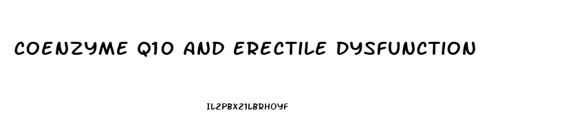 Coenzyme Q10 And Erectile Dysfunction