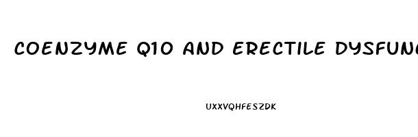 Coenzyme Q10 And Erectile Dysfunction