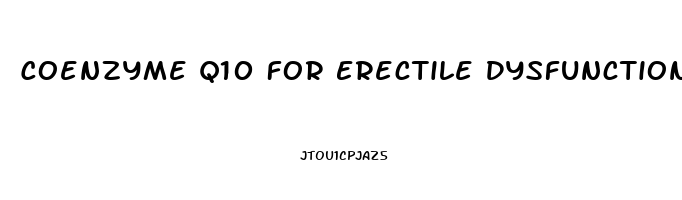 Coenzyme Q10 For Erectile Dysfunction