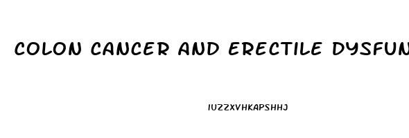 Colon Cancer And Erectile Dysfunction