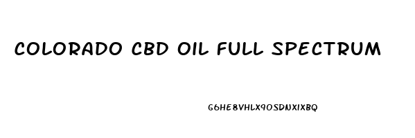 Colorado Cbd Oil Full Spectrum