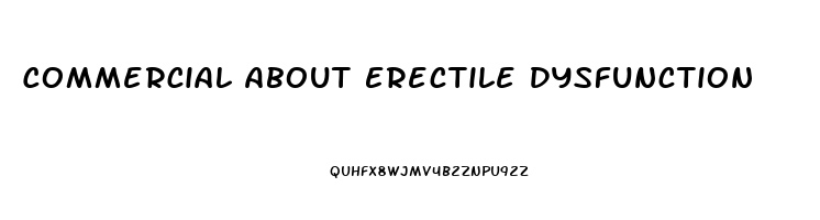 Commercial About Erectile Dysfunction