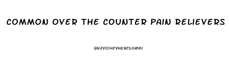 Common Over The Counter Pain Relievers Such As Acetaminophen Or Ibuprofen