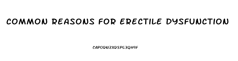 Common Reasons For Erectile Dysfunction