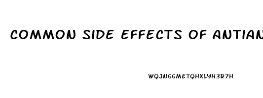 Common Side Effects Of Antianxiety Drugs