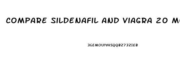 Compare Sildenafil And Viagra 20 Mg Sildenafil Compares How To 100 Viagra