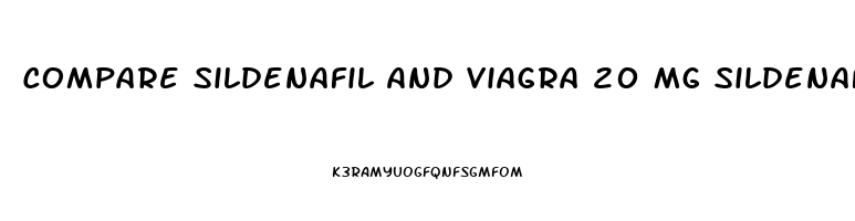 Compare Sildenafil And Viagra 20 Mg Sildenafil Compares How To 100 Viagra