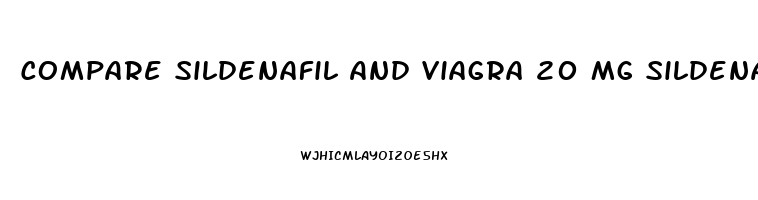 Compare Sildenafil And Viagra 20 Mg Sildenafil Compares How To 100 Viagra