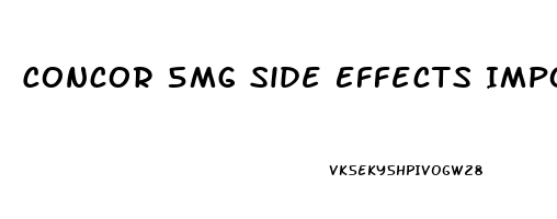 Concor 5mg Side Effects Impotence