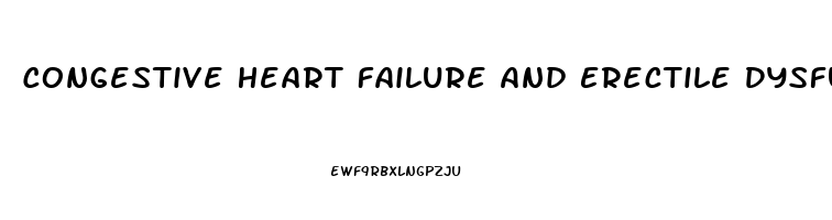 Congestive Heart Failure And Erectile Dysfunction