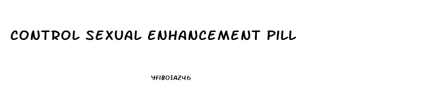 Control Sexual Enhancement Pill