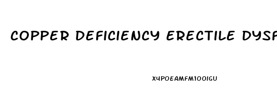 Copper Deficiency Erectile Dysfunction