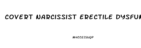 Covert Narcissist Erectile Dysfunction