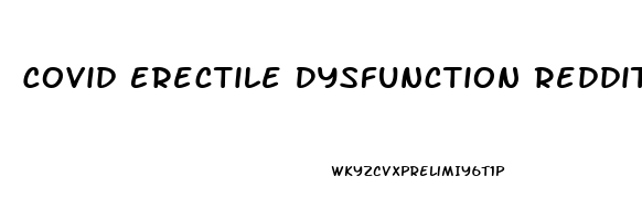 Covid Erectile Dysfunction Reddit