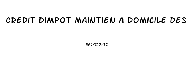 Credit Dimpot Maintien A Domicile Des Aines