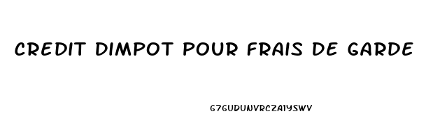 Credit Dimpot Pour Frais De Garde