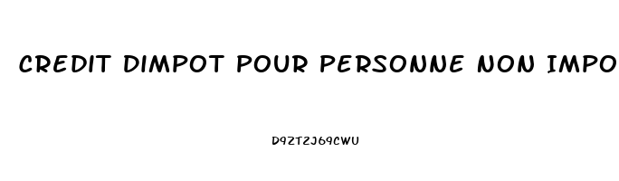 Credit Dimpot Pour Personne Non Imposable