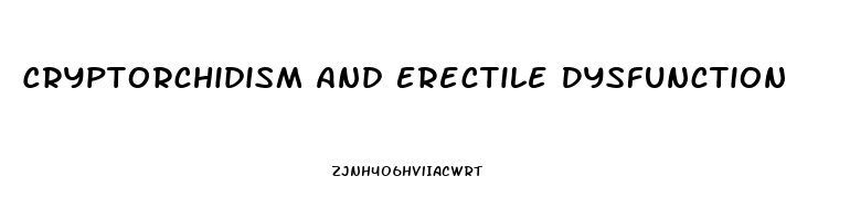 Cryptorchidism And Erectile Dysfunction