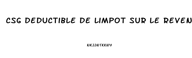 Csg Deductible De Limpot Sur Le Revenu