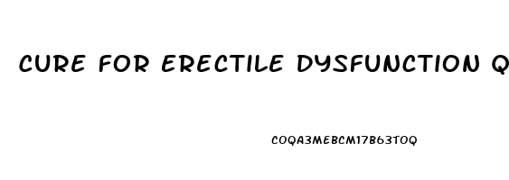 Cure For Erectile Dysfunction Quora