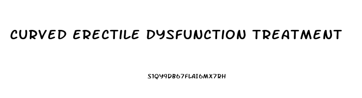 Curved Erectile Dysfunction Treatment