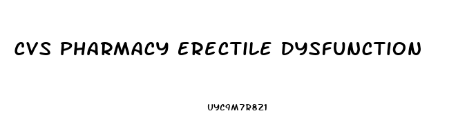 Cvs Pharmacy Erectile Dysfunction