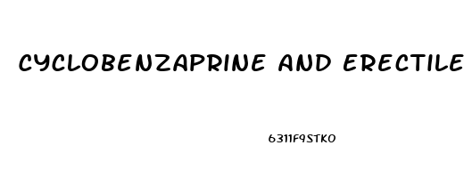 Cyclobenzaprine And Erectile Dysfunction