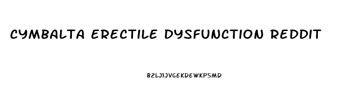 Cymbalta Erectile Dysfunction Reddit