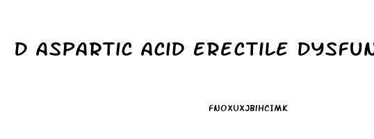 D Aspartic Acid Erectile Dysfunction