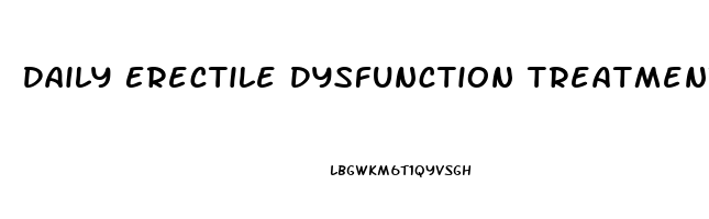 Daily Erectile Dysfunction Treatment