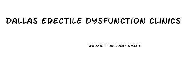 Dallas Erectile Dysfunction Clinics