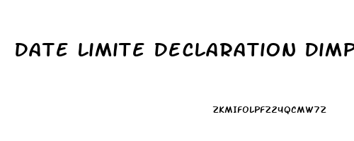 Date Limite Declaration Dimpots