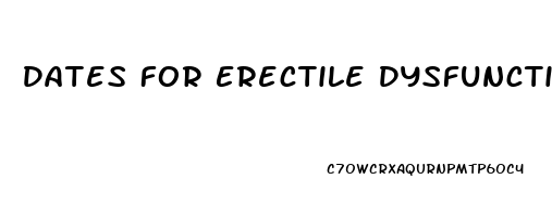 Dates For Erectile Dysfunction