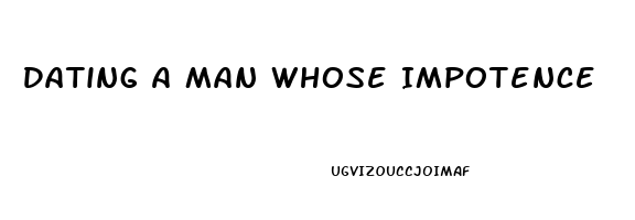 Dating A Man Whose Impotence