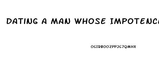 Dating A Man Whose Impotence